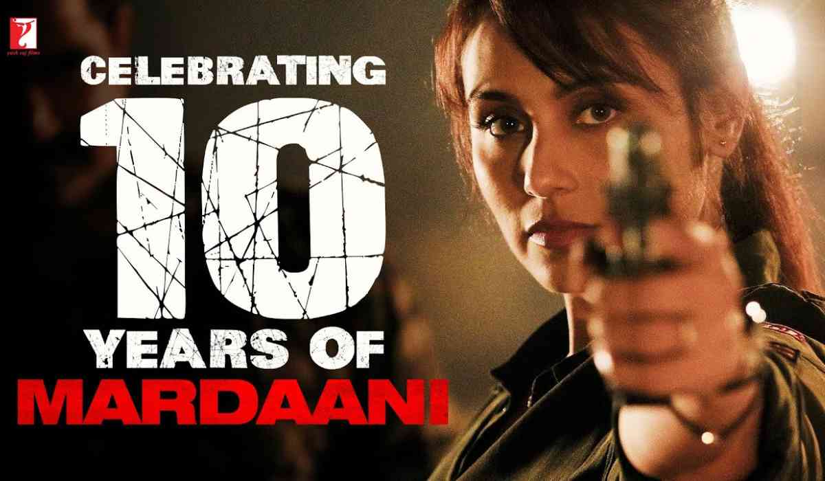 MARDAANI 3 FILM ANNOUNCEMENT: रानी मुख़र्जी की फिल्म मर्दानी के दस साल पुरे होने पर यशराज फिल्म्स ने की 'मर्दानी 3' की घोषणा।