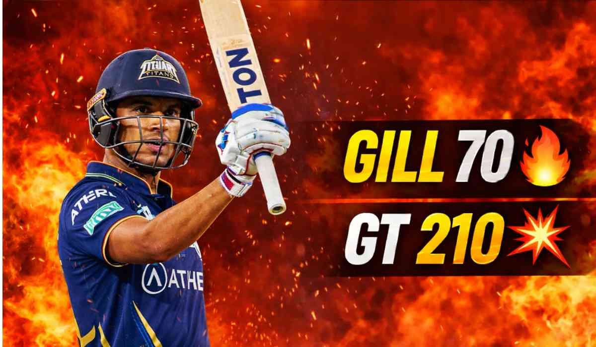 Shubman Gill 70 runs GT vs DC IPL 2026, गुजरात टाइटंस 210 रन की शानदार बल्लेबाजी