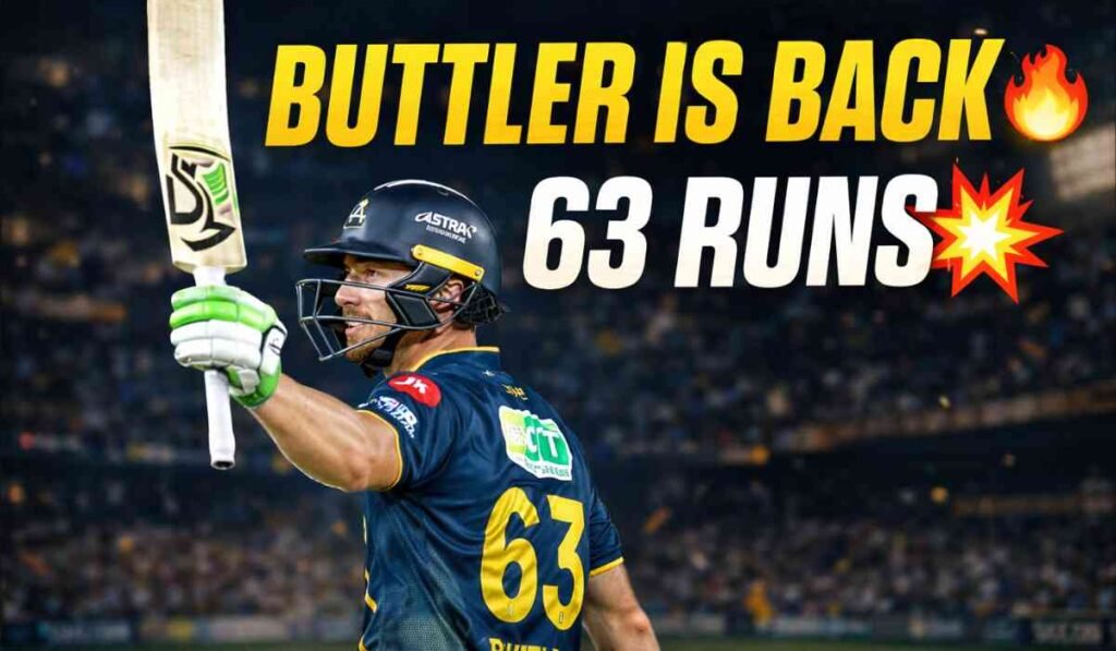 Buttler is Back: IPL 2026 में 63 रन की शानदार पारी, गुजरात टाइटंस vs दिल्ली कैपिटल्स