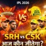 SRH vs CSK Match के हाई-वोल्टेज मुकाबले को दिखाता दृश्य, जिसमें Sunrisers Hyderabad और Chennai Super Kings के खिलाड़ी आमने-सामने नजर आ रहे हैं
