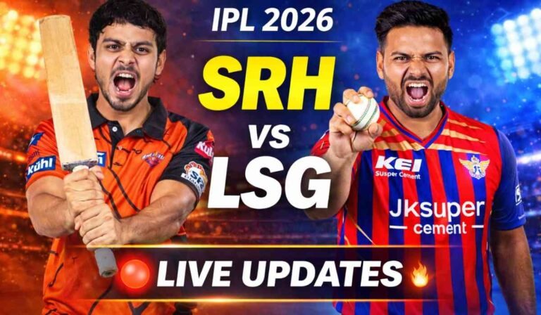 SRH vs LSG Live Score IPL 2026: आज के मैच का लाइव स्कोर, बॉल-बाय-बॉल अपडेट